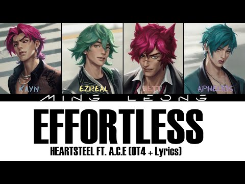 HEARTSTEEL - Effortless ft. A.C.E (OT4 + Lyrics)