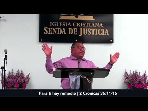 Culto 11/21/21 - Para ti hay remedio | 2 Crónicas 36:11-16