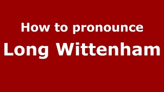 How to pronounce Long Wittenham