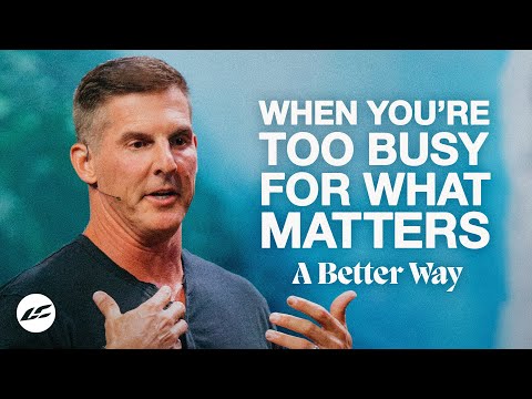 When You’re Too Busy for What Matters