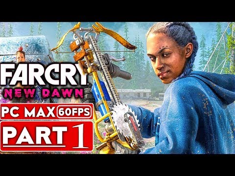 FAR CRY NEW DAWN Gameplay Walkthrough Part 1 [1080p HD 60FPS PC MAX Settings] - No Commentary