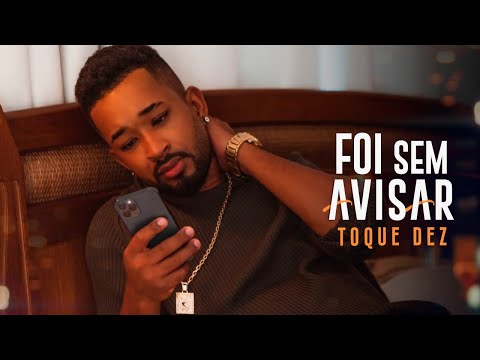Toque Dez  -  Foi Sem Avisar  (Clipe Oficial)