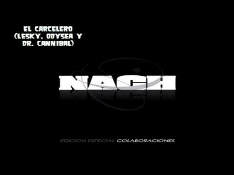 03.- Nach ft. Lesky, Odysea Y Dr. Cannibal - El Carcelero [Colaboraciones CD 1]