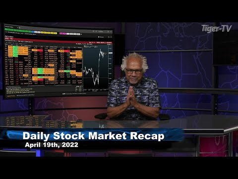 April 19th Daily Market Recap - 2022