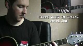 Happy When I&#39;m Crying - Pearl Jam acoustic cover