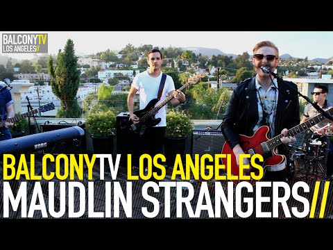 MAUDLIN STRANGERS - OVERDOSE (BalconyTV)