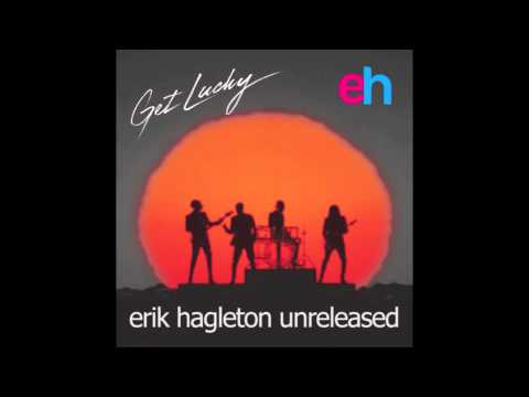 Daft Punk - Get Lucky (Erik Hagleton Unreleased) FREE DOWNLOAD