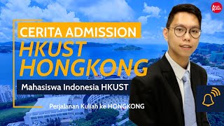 EP7: CERITA ADMISSION UNIVERSITAS HKUST HONG KONG [Part 1] | HONG KONG
