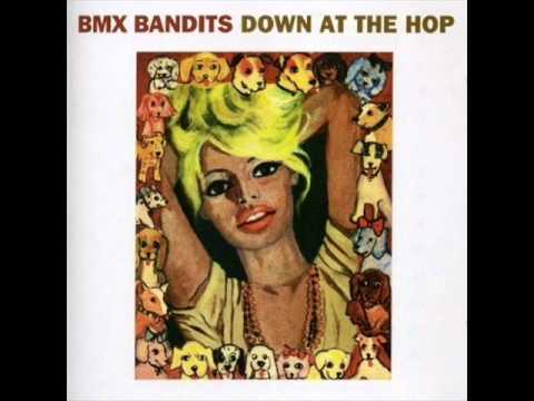 BMX Bandits - Love At The Hop