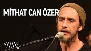 Mithat Can Özer - Yavaş (JoyTurk Akustik)