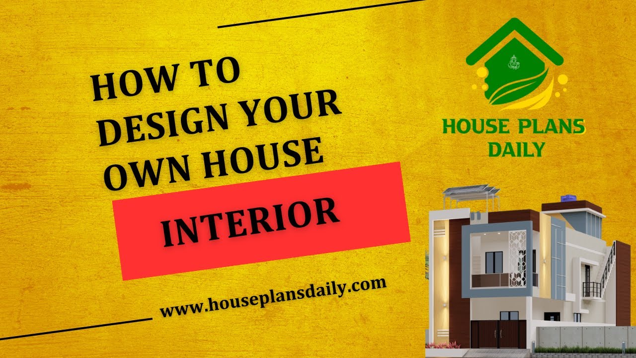 How to Design Your Own House Interior
