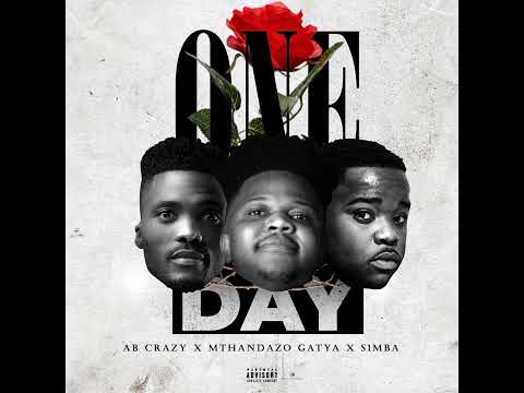 Ab Crazy & Mthandazo Gatya & S1mba- One day