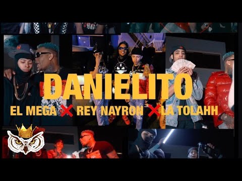 El Mega ❌ Rey Nayron ❌ La_Tolahh - Danielito (Video Oficial)