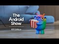 The Android Show XR Edition