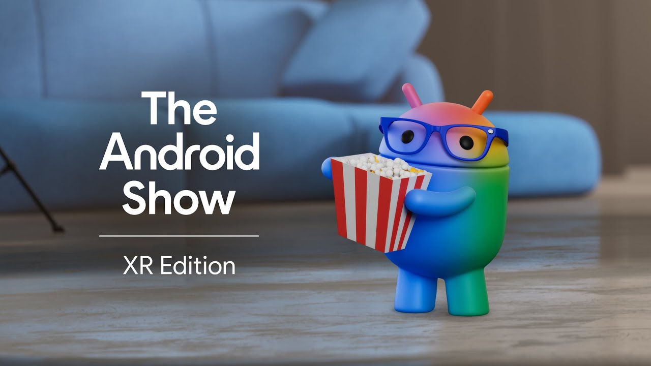 The Android Show | XR Edition - YouTube
