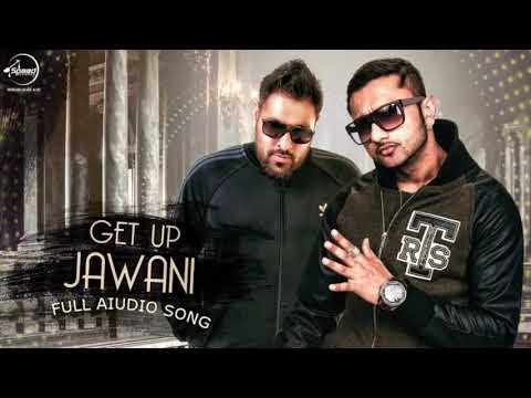 Get Up Jawani | Yo Yo Honey Singh | Badshah