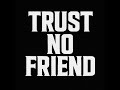 Cloudee Trust No Friend Official Lyrics
