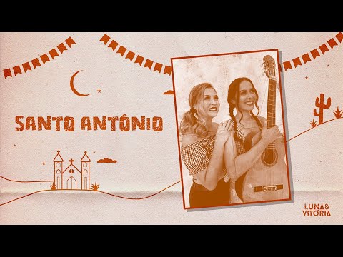 Luna e Vitória - Santo Antônio (Clipe Oficial) Músicas Sertanejas e Forró 2020