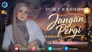 Download lagu JANGAN PERGI - KARAOKE UNTUK COWOK DUET BERSAMA AZMYUPIL  mp3