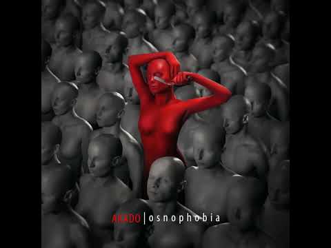 Akado - Osnophobia