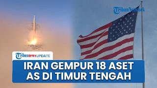 Iran Mengamuk, 18 Target Militer AS di Timur Tengah Hancur Dihantam Rudal dalam 2 Gelombang Serangan