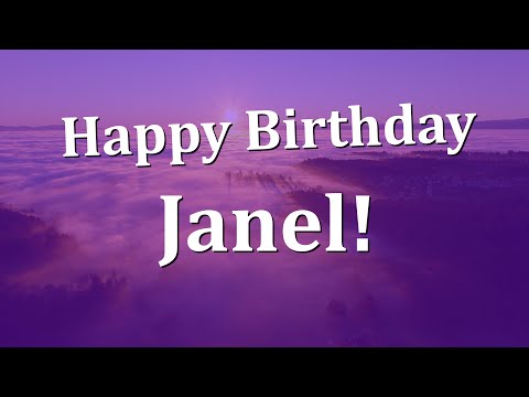 Happy Birthday Janel!  Have an Amazing Birthday!