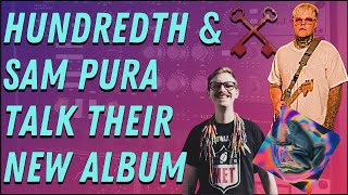 PODCAST: Hundredth &amp; Sam Pura On Their Amazing New Record &amp; Making An Exceptional Merch Line