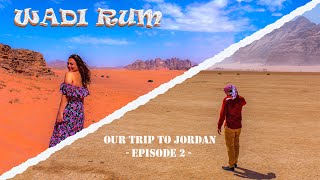 WADI RUM JOURNEY - OUR TRIP TO JORDAN EPISODE 2 .. رحلة وادي رم - رحلتنا إلى الأردن الحلقة 2