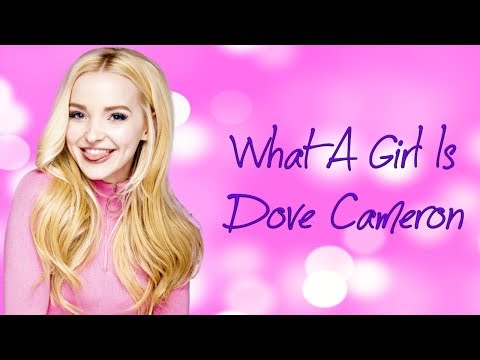 What A Girl Is Lyrics ~ Dove Cameron