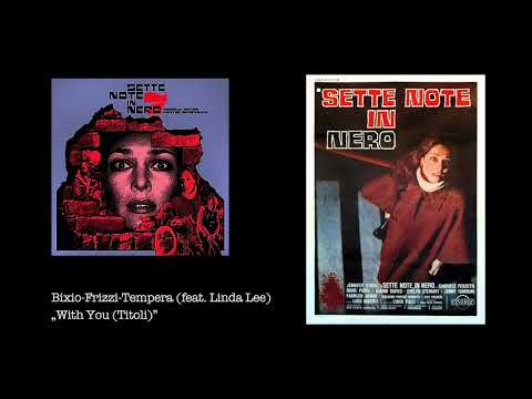 Bixio-Frizzi-Tempera "With You" sung by Linda Lee from the film "Sette note in nero" (1977)