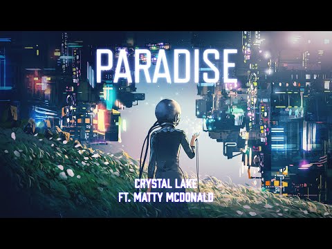 Crystal Lake ft. Matty McDonald - Paradise (Official Audio)