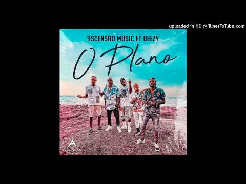Ascensão Music feat. Deezy - O Plano (Afro Pop)