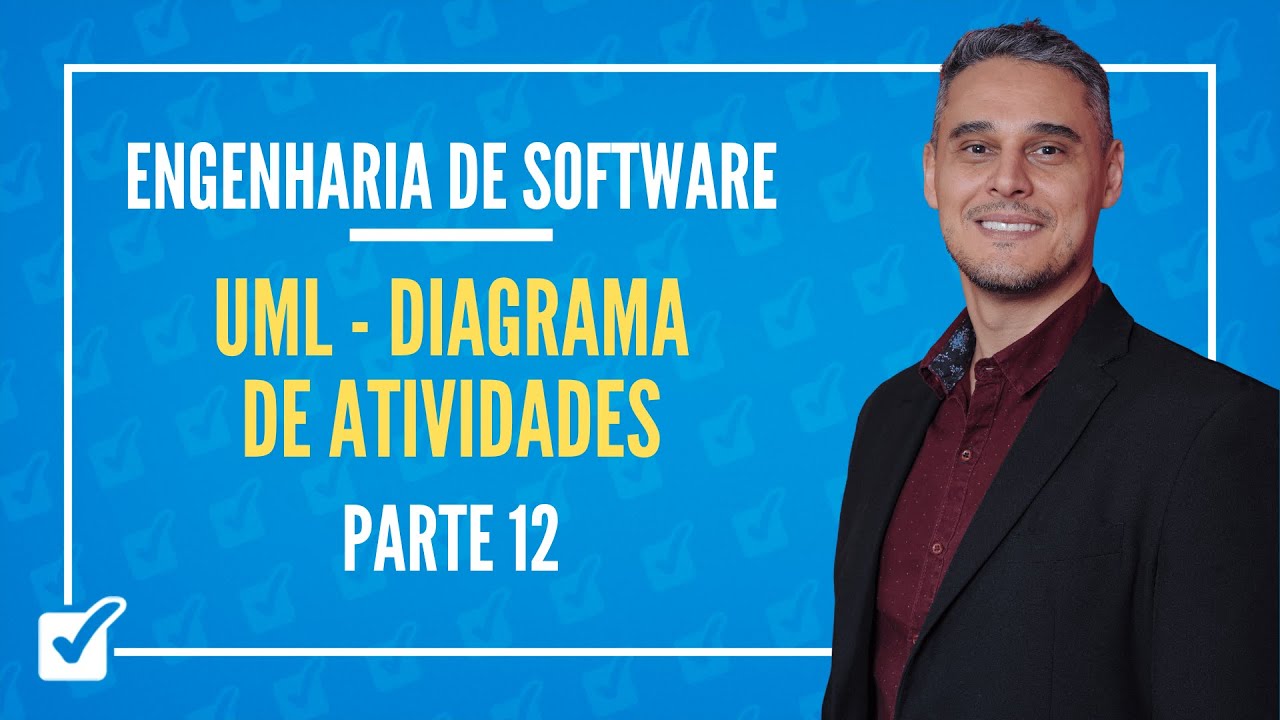04. UML (Diagrama de atividades) Parte 12 (Engenharia de Software) Prof. Gabriel Pacheco