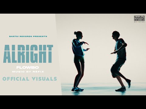 FLOWBO - ALRIGHT (Prod. REFIX)| OFFICIAL VISUALS | BANTAI RECORDS
