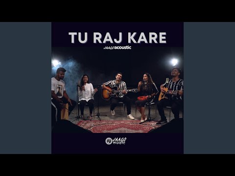 Tu Raj Kare (Jaago Acoustic)