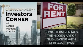 Short Term Rentals:
                 The Hidden Art Of Sub-Leasing With Rebecca Slivka
