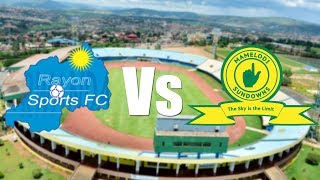 Irebere imyitozo ikakaye iri gukorwa ku mpande zombi,  Rayon Sports & Mammelodi Sundowns