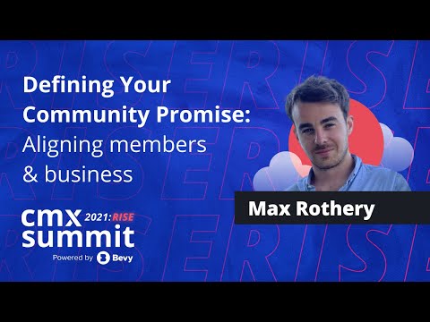 Defining Your Community Promise: Aligning Members & Business | Max Rothery