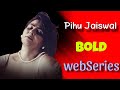 Pihu Jaiswal S Hottest Bold Web Series Top Picks