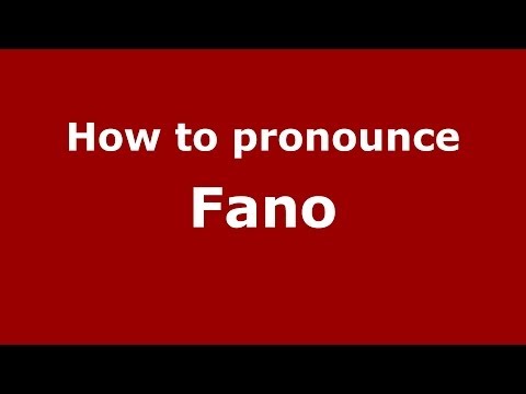 How to pronounce Fano (Italian/Italy) - PronounceNames.com