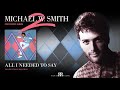 Michael W Smith - All I Needed To Say