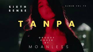 Download lagu SIXTH SENSE - TANPA ( GROOVY COVER BY MOANLESS ) mp3 Download lagu SIXTH SENSE - TANPA ( GROOVY COVER BY MOANLESS ) mp3
