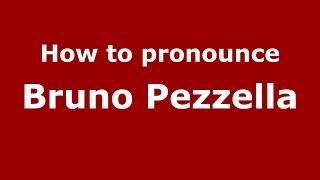 How to pronounce Bruno Pezzella