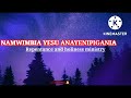 NAMWIMBIA YESU ANAYENIPIGANIA WORSHIP MINISTRY OF REPENTANCE AND HOLINESS