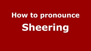 How to pronounce Sheering