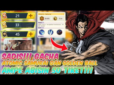 SADIS!!! GACHA ATOMIC SAMURAI DAN GOLDEN BALL AMPE 55 TIKET!!! | OPM The Strongest Indonesia
