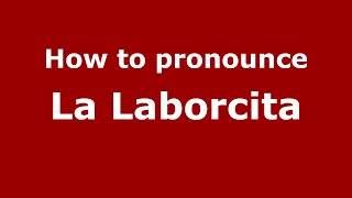 How to pronounce La Laborcita