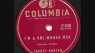 Johnny Horton-I&#39;m A One Woman Man [1956]