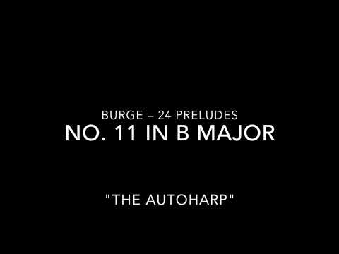 Burge: Prelude No. 11 (The Autoharp) - for MUSC-191 Class 2020/21