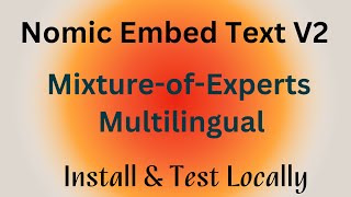 Nomic Embed Text V2 - Multilingual, Mixture-of-Experts Embedding Model - Install Locally